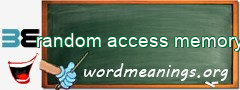 WordMeaning blackboard for random access memory